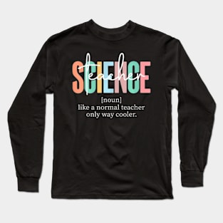 Science Teacher Definition for Women & Men Long Sleeve T-Shirt